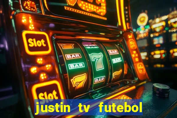 justin tv futebol ao vivo