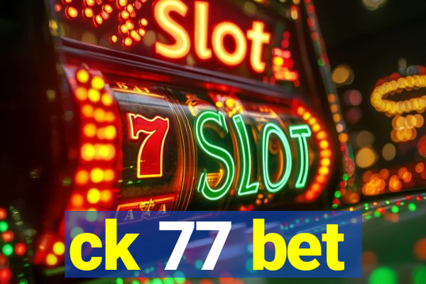 ck 77 bet