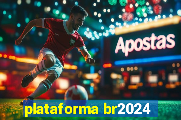 plataforma br2024