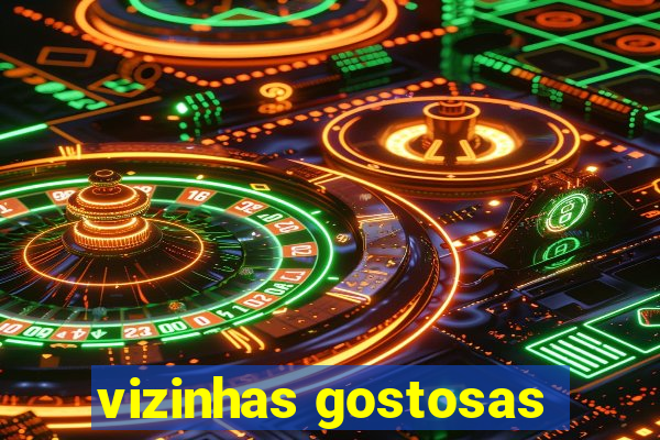 vizinhas gostosas