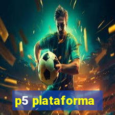 p5 plataforma