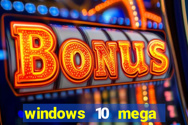 windows 10 mega lite premium download