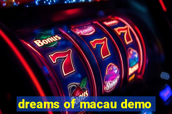 dreams of macau demo