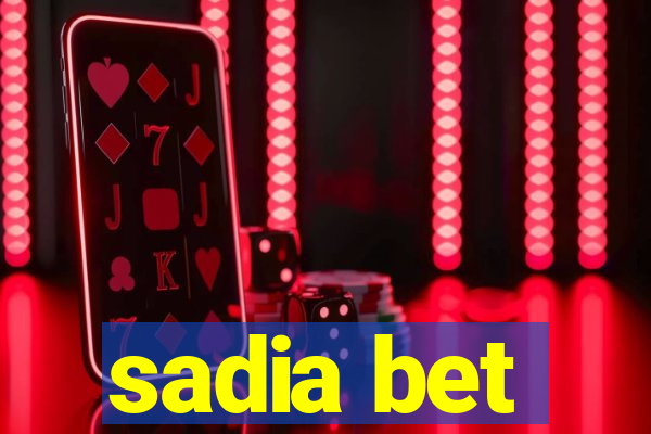 sadia bet