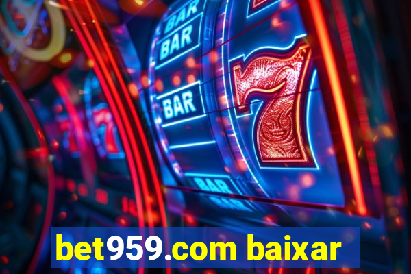 bet959.com baixar