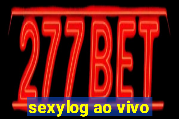 sexylog ao vivo