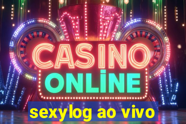 sexylog ao vivo