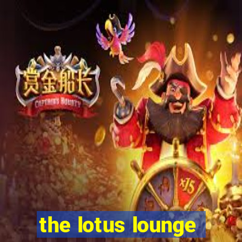 the lotus lounge