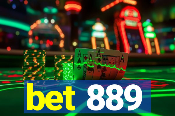 bet 889