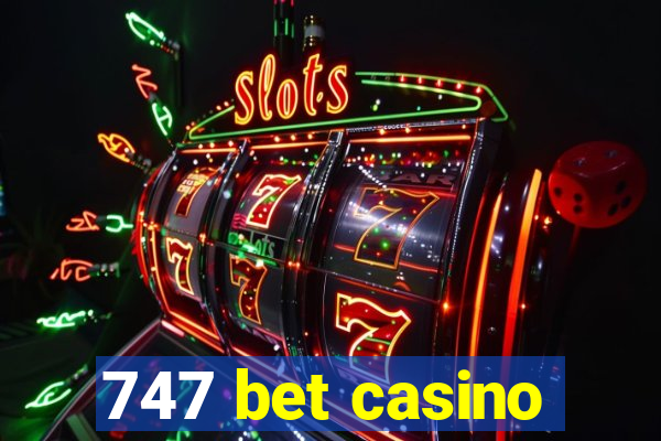 747 bet casino