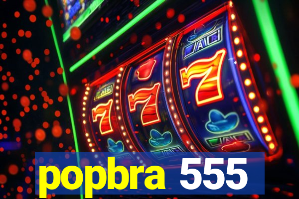 popbra 555