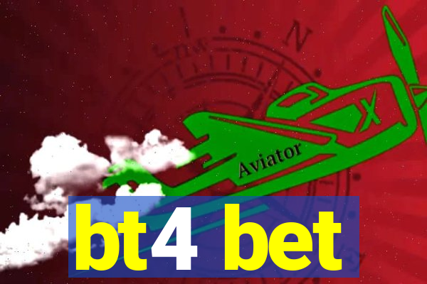 bt4 bet