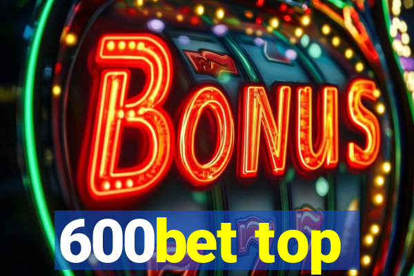 600bet top