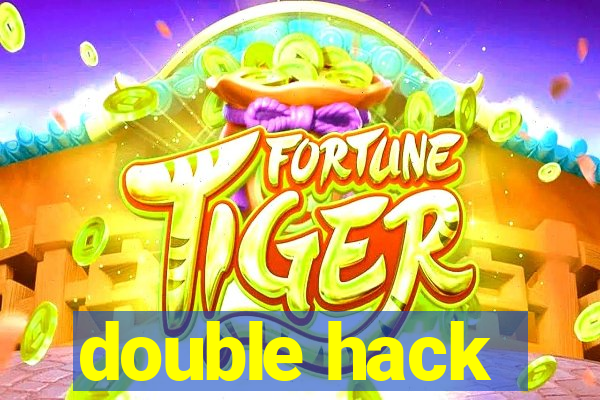 double hack