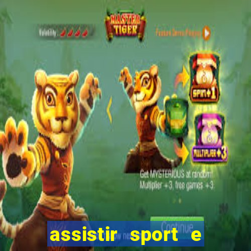 assistir sport e ponte preta