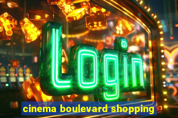 cinema boulevard shopping