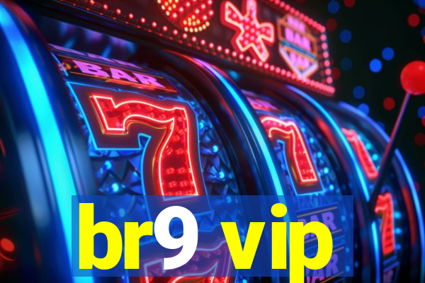 br9 vip