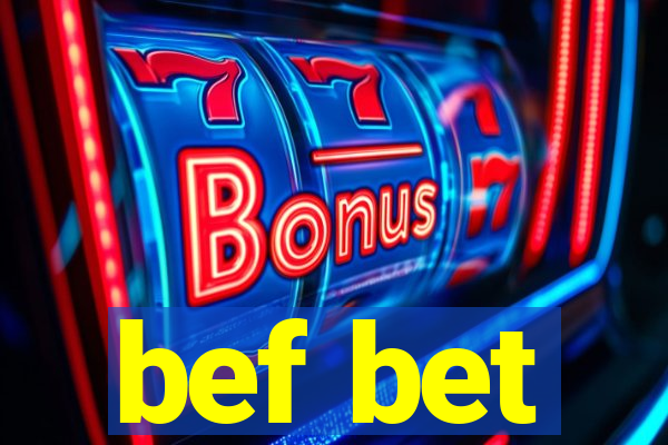 bef bet