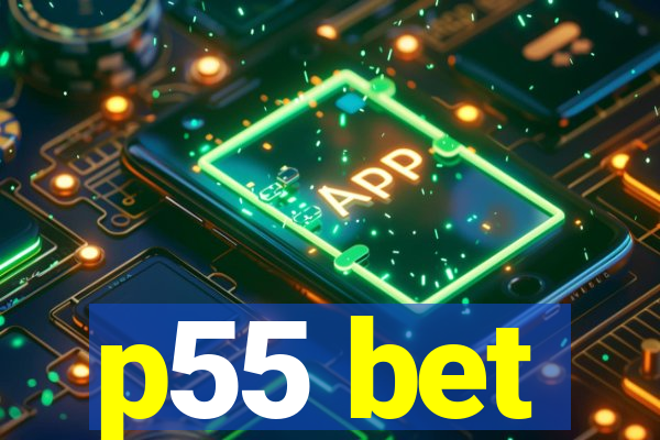 p55 bet