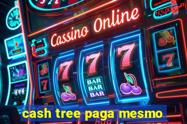 cash tree paga mesmo