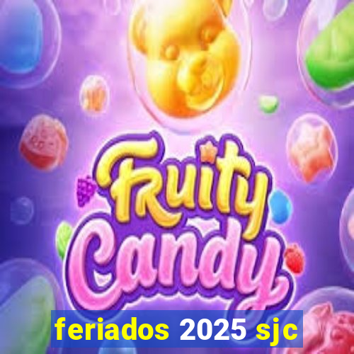 feriados 2025 sjc