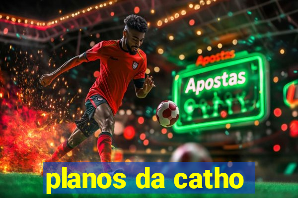 planos da catho