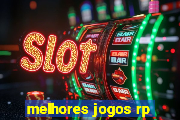 melhores jogos rp