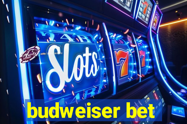 budweiser bet