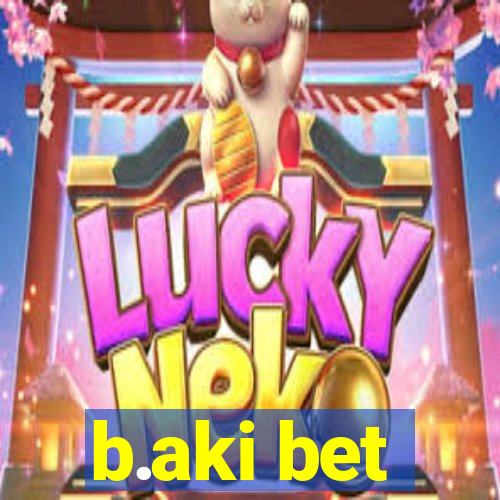 b.aki bet