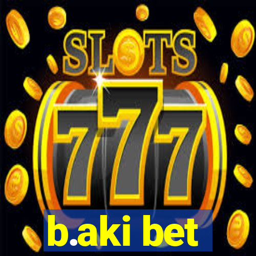 b.aki bet