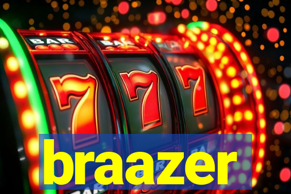 braazer