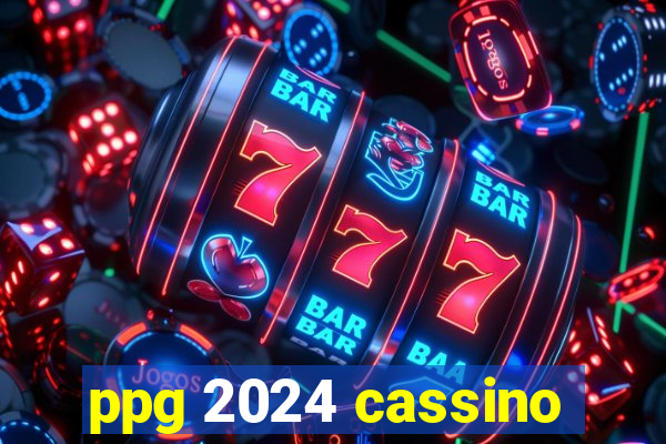 ppg 2024 cassino