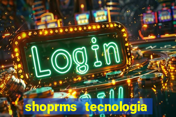 shoprms tecnologia e servicos ltda jogos online