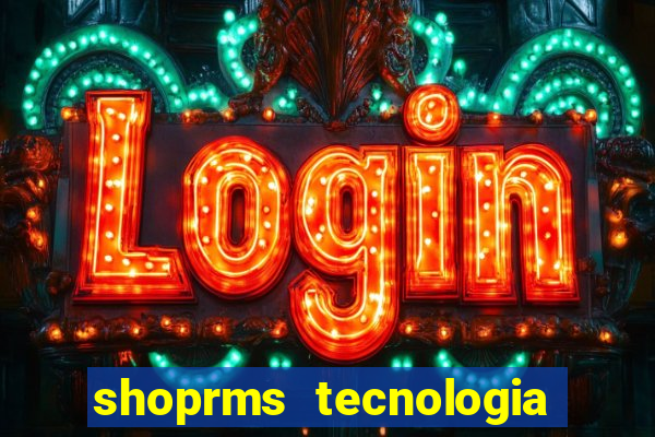 shoprms tecnologia e servicos ltda jogos online