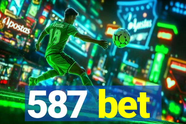 587 bet