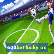 600bet lucky ox