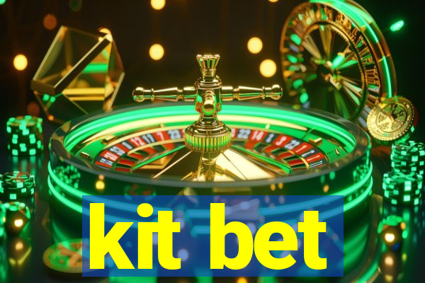 kit bet