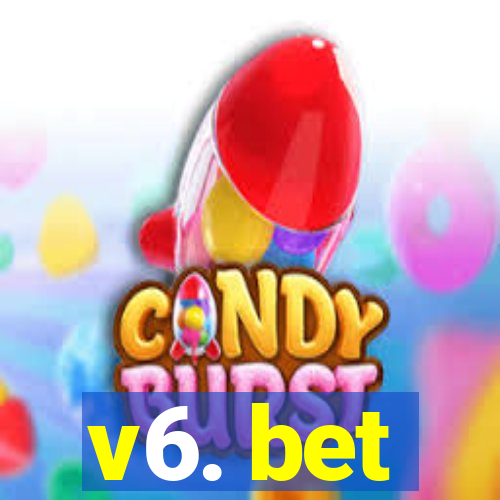 v6. bet