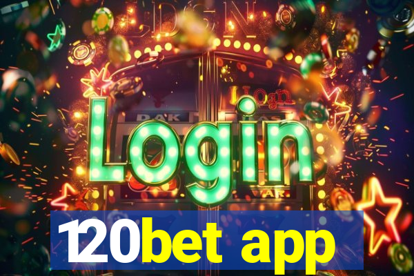 120bet app