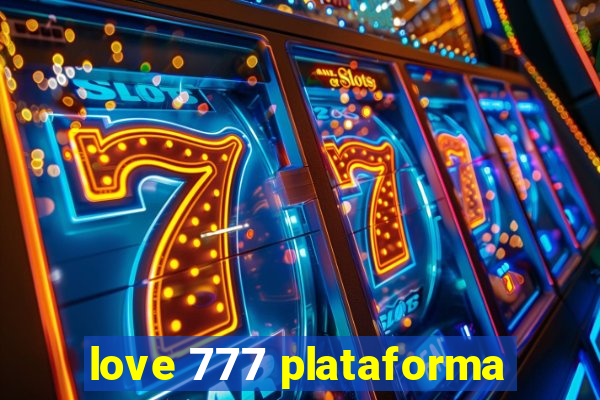 love 777 plataforma