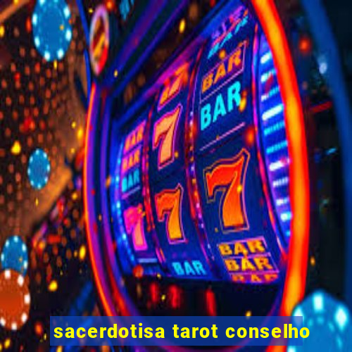 sacerdotisa tarot conselho