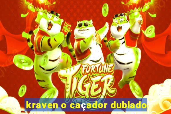 kraven o caçador dublado