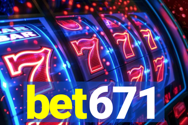 bet671