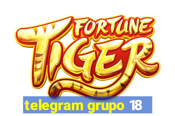 telegram grupo 18