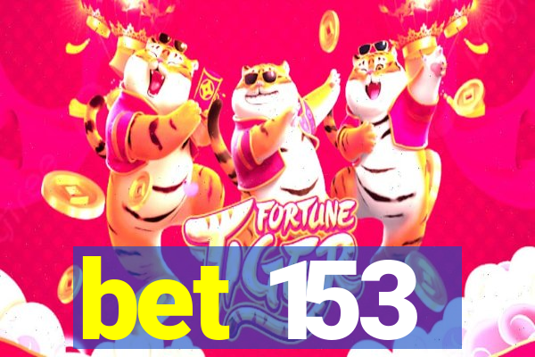 bet 153