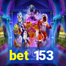 bet 153