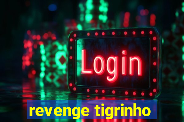 revenge tigrinho