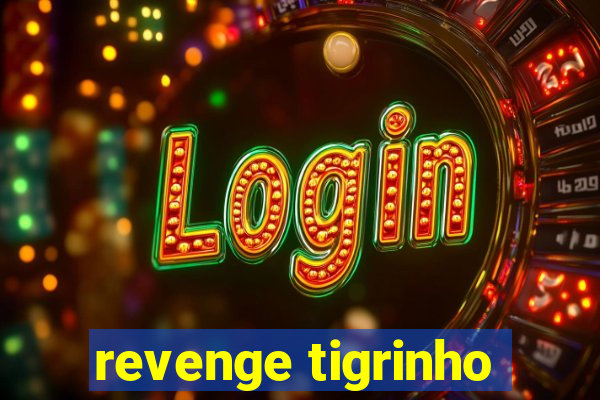 revenge tigrinho