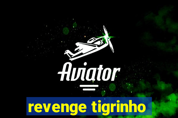 revenge tigrinho