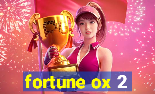 fortune ox 2